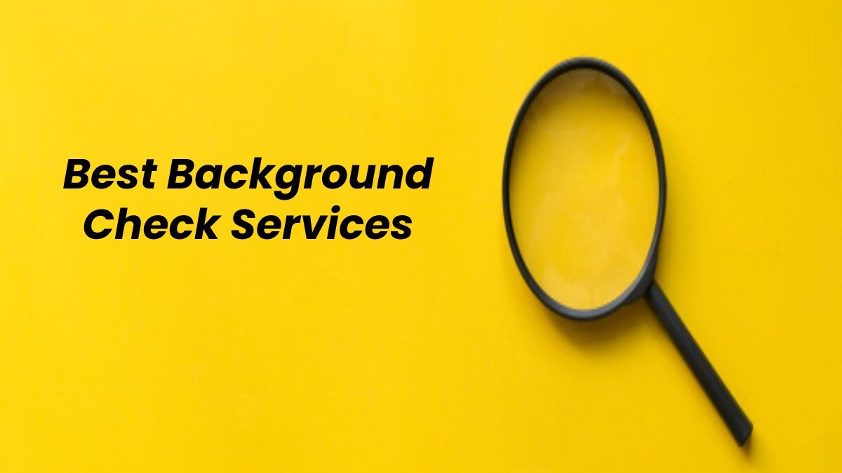 Best Background Check Services (Free Options Included)