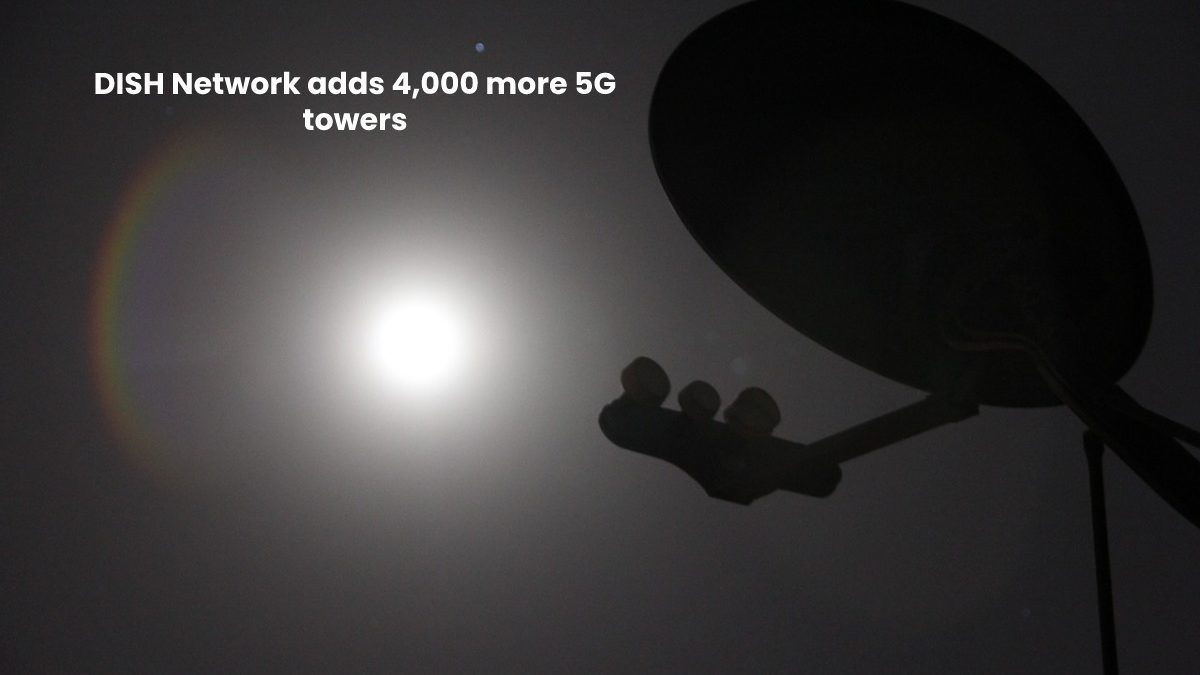 DISH Network adds 4,000 more 5G towers