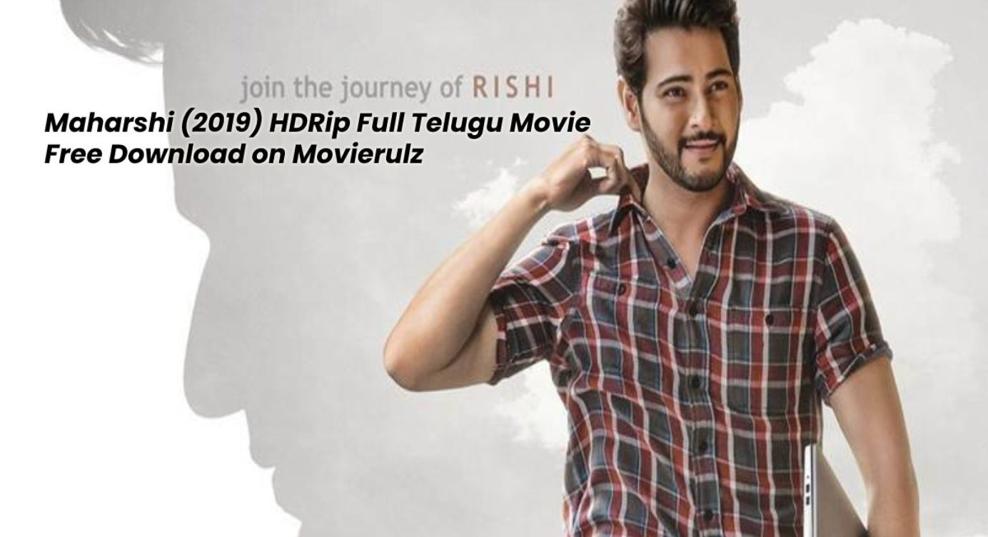 Maharshi 19 Hdrip Full Telugu Movie Free Download On Movierulz