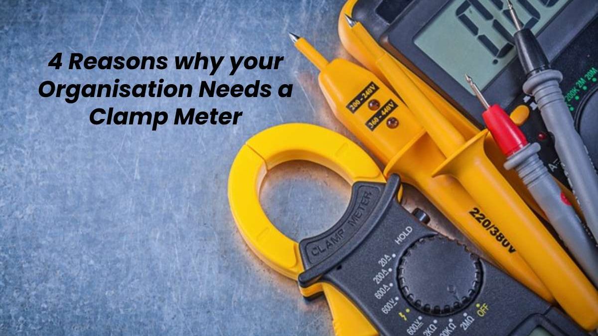 4 (and more) Reasons why your organisation needs a clamp meter