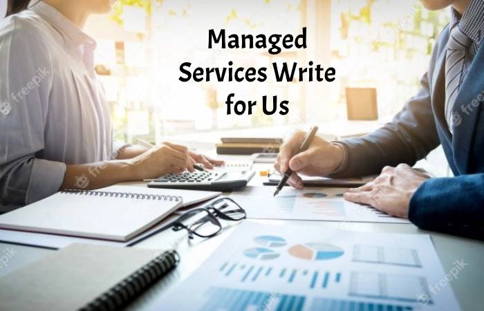 Managed Services Write for Us