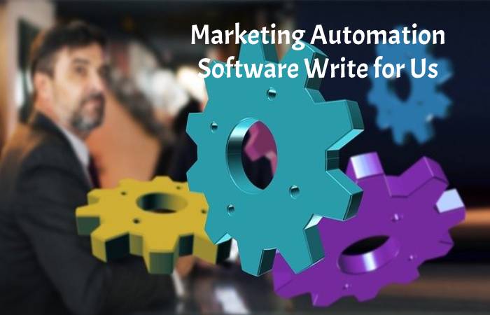 Marketing Automation Software Write for Us