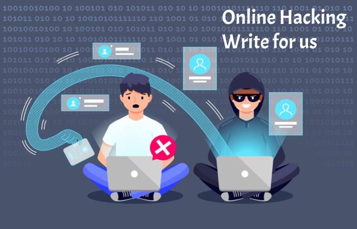 Online Hacking Write for Us