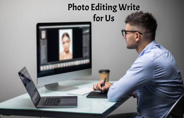 Photo Editing Write for US