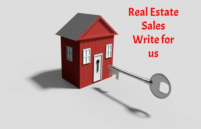 Real Estate Sales Write for Us