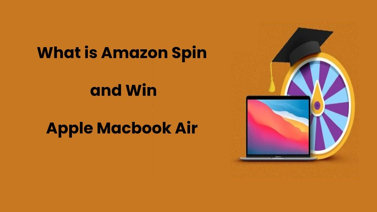 What is Amazon Spin and Win Apple Macbook Air