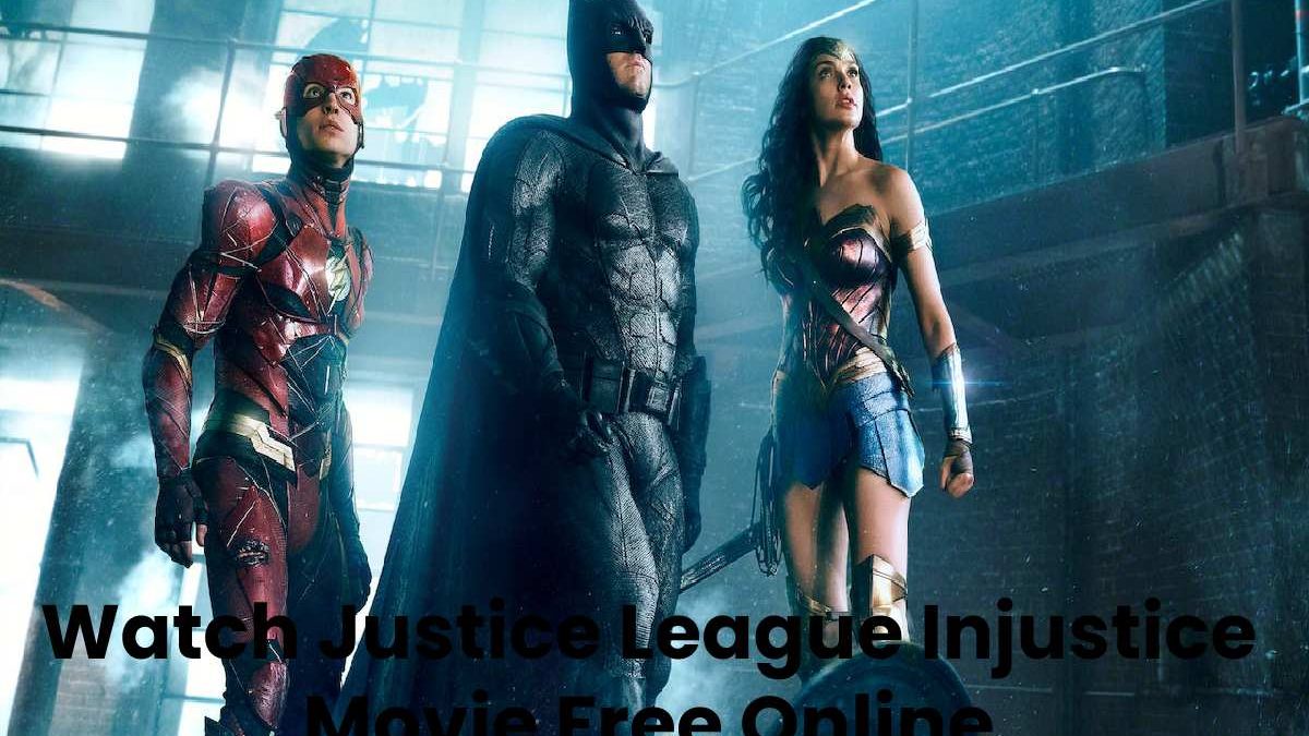 Watch Justice League Injustice Movie Free Online