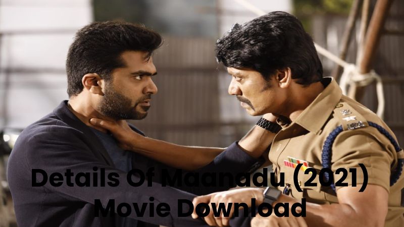 Details Of Maanadu (2021) Movie Download