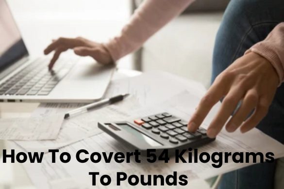 How To Covert 54 Kilograms To Pounds