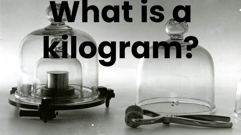 What is a kilogram?
