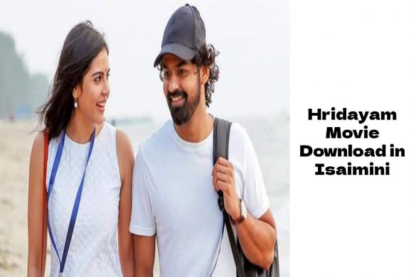 Hridayam Movie Download in Isaimini