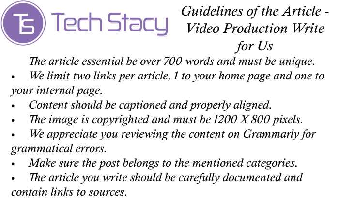 Video Production Why Write for Us Guidelines