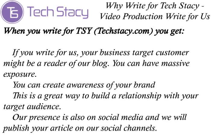 Video Production Why Write for Us