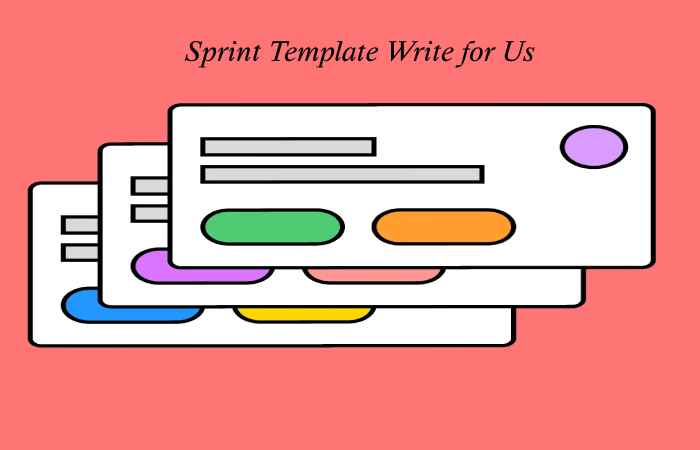 Sprint Template Write for Us