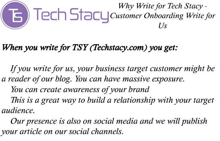 Customer Onboarding Why Write for Us