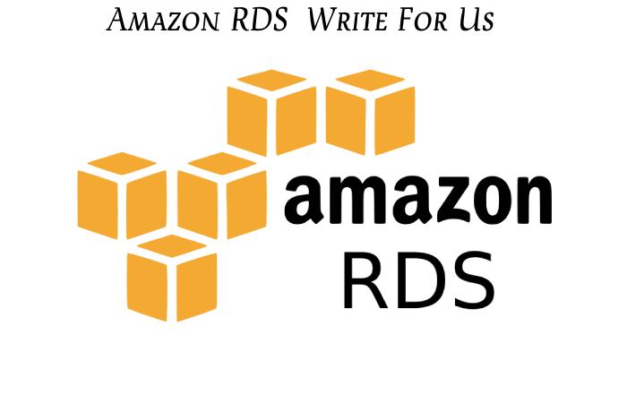 Amazon RDS Write For Us