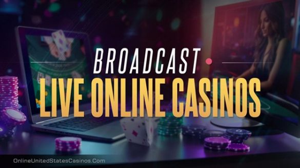 Broadcast Live Online Casinos