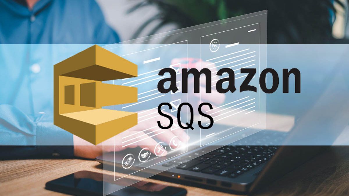 Amazon Simple Queue Service (SQS) – Definition & Overview