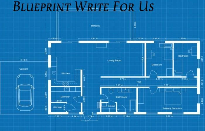 Blueprint Write For Us
