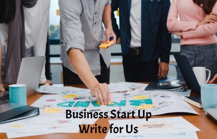 Business Start Up Write for Us