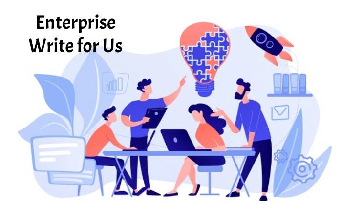 Enterprise Write for Us