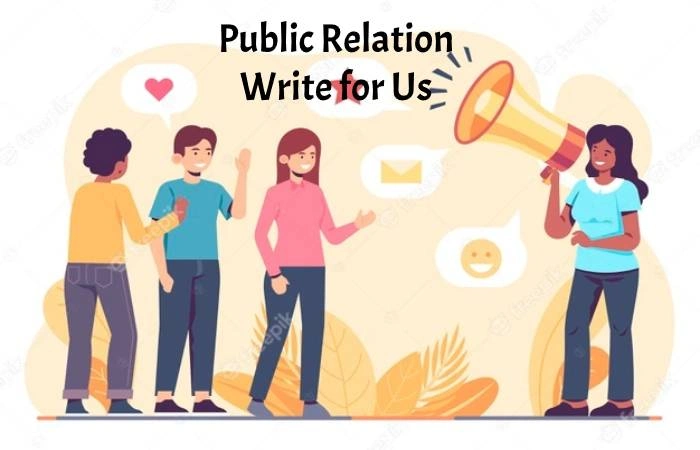 Public Relation Write for Us