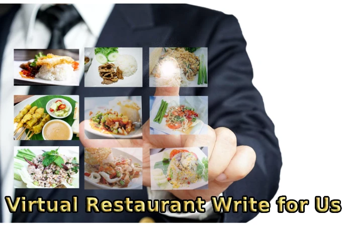 Virtual Restaurant Write for Us
