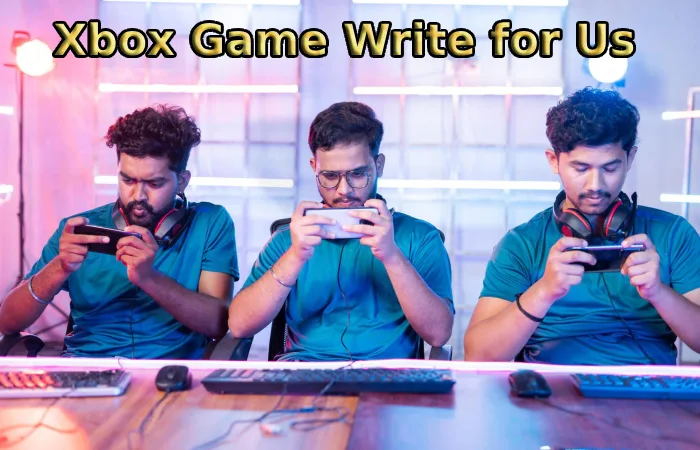 Xbox Game Write for Us