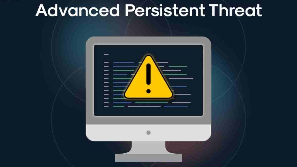 Advanced Persistent Threat – Definition & Overview